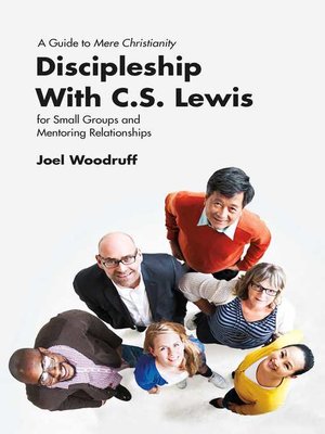 cover image of Discipleship with C.S. Lewis: a Guide to Mere Christianity for Small Groups and Mentoring Relationships